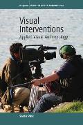 Visual Interventions: Applied Visual Anthropology