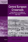 Central European Crossroads: Social Democracy and National Revolution in Bratislava (Pressburg), 1867-1921