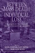 Between Mass Death and Individual Loss: The Place of the Dead in Twentieth-Century Germany
