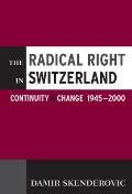 The Radical Right in Switzerland: Continuity and Change, 1945-2000