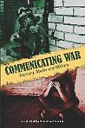 Communicating War: Memory, Media & Military