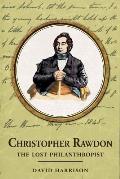Christopher Rawdon: the lost philanthropist