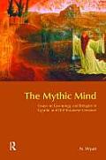 Mythic Mind Essays on Cosmology & Religion in Ugaritic & Old Testament Literature