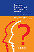 Language, Interaction, and Frontotemporal Dementia: Reverse Engineering the Social Mind