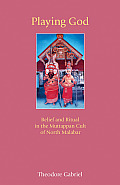 Playing God: Belief and Ritual in the Muttappan Cult of North Malabar