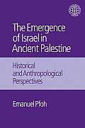 The Emergence of Israel in Ancient Palestine: Historical and Anthropological Perspectives