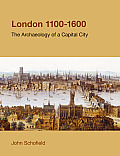 London, 1100-1600: The Archaeology of the Capital City