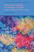 Sex and Uncertainty in the Body of Christ: Intersex Conditions and Christian Theology