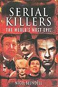 Serial Killers The Worlds Most Evil