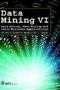 Data Mining VI: Data Mining, Text Mining and Their Business Applications