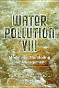 Water Pollution VIII: Modelling, Monitoring and Management of Water Pollution