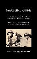 Machine Guns: Their History and Tactical Employment (Being Also a History of the Machine Gun Corps, 1916-1922)