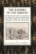 RAIDERS OF THE SARHADBeing the account of a Campaign of arms and Bluff Against the Brigands of the Persian-Baluchi Border During the Great War