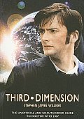 Third Dimension The Unofficial & Unauthorised Guide to Doctor Who 2007