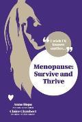 Menopause: Survive and Thrive