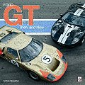 Ford GT: Then, and Now