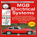MGB Electricals Systems: Your Color-Illustrated Guide to Understanding, Repairing & Improving the Mgb's Electrical Syste