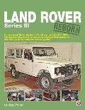 Land Rover Series III Reborn: Covers Land Rover Series III (4-Cylinder Petrol) 1971 - 1985