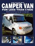 Build Your Own Dream Camper Van for less than 1000 Thats including the cost of the van
