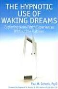 The hypnotic use of waking dreams