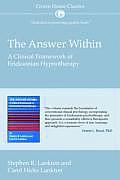The Answer Within: A Clinical Framework of Ericksonian Hypnotherapy