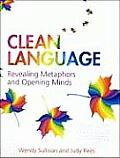 Clean Language: Revealing Metaphors and Opening Minds