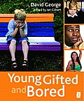 Young, Gifted and Bored