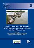 Tropical Deltas and Coastal Zones: Food Production, Communities and Environment at the Land-Water Interface