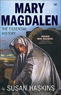 Mary Magdalen The Essential History