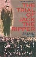 Trial of Jack the Ripper The Case of William Bury 1859 89
