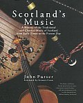 Scotlands Music A History of the Traditional & Classic Music of Scotland from Early Times to the Present Day