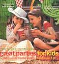 Great Parties for Kids Fabulous & Creative Ideas for Children Aged 0 10