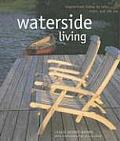 Waterside Living Inspirational Homes by Lakes Rivers & the Sea