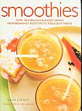 Smoothies Over 100 Fabulous Blended Drinks from Breakfast Boosters to Indulgent Treats