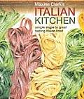 Maxine Clarks Italian Kitchen Simple Steps to Great Tasting Italian Food