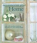 Accessorize Your Home Over 400 Perfect F