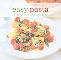 Easy Pasta Simple Recipes for Great Tasting Pasta