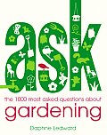 Ask The 1000 Most Asked Questions about Gardening