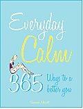 Everyday Calm: 365 Ways to a Better You