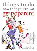 Things To Do Now Youre A Grandparent