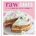 Raw Cakes 30 Delicious No Bake Vegan Sugar Free & Gluten Free Cakes