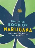 Little Book of Marijuana Mind blowing Facts History Trivia & Recipes