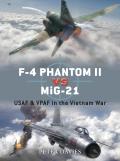 F 4 Phantom II vs MiG 21 USAF & VPAF in the Vietnam War
