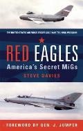 Red Eagles Americas Secret MiGs