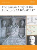 Roman Army of the Principate 27 BC Ad 117