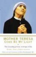 Mother Teresa Come Be My Light
