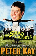 Sound of Laughter the Autobiography of Peter Kay