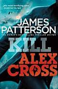 Kill Alex Cross. James Patterson