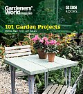 Gardeners' World Magazine 101 Garden Projects: Quick and Easy DIY Ideas