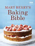 Mary Berrys Baking Bible: Over 250 Classic Recipes